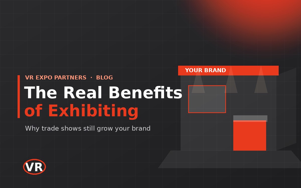6 Real Benefits of Exhibiting Your Brand
